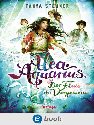 cover image of Alea Aquarius 6. Der Fluss des Vergessens